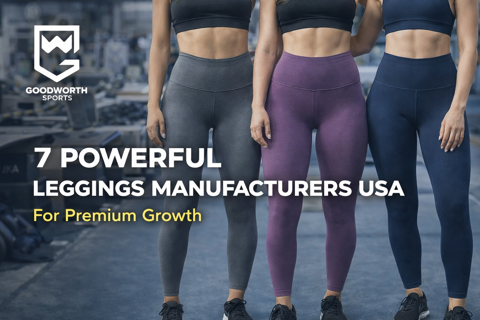 Powerful Leggings Manufacturers USA for Custom Production
